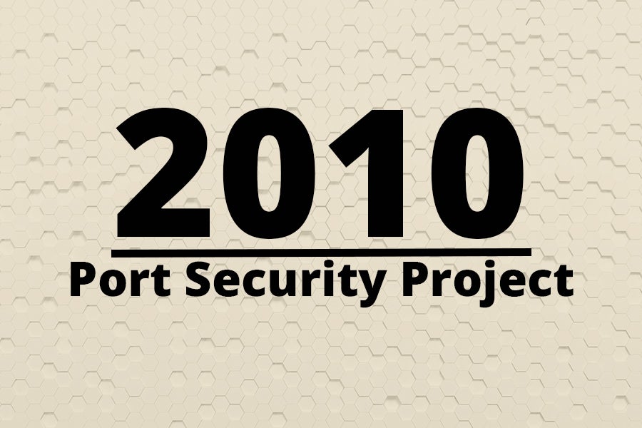 Graphic says 2010 Port Security Project