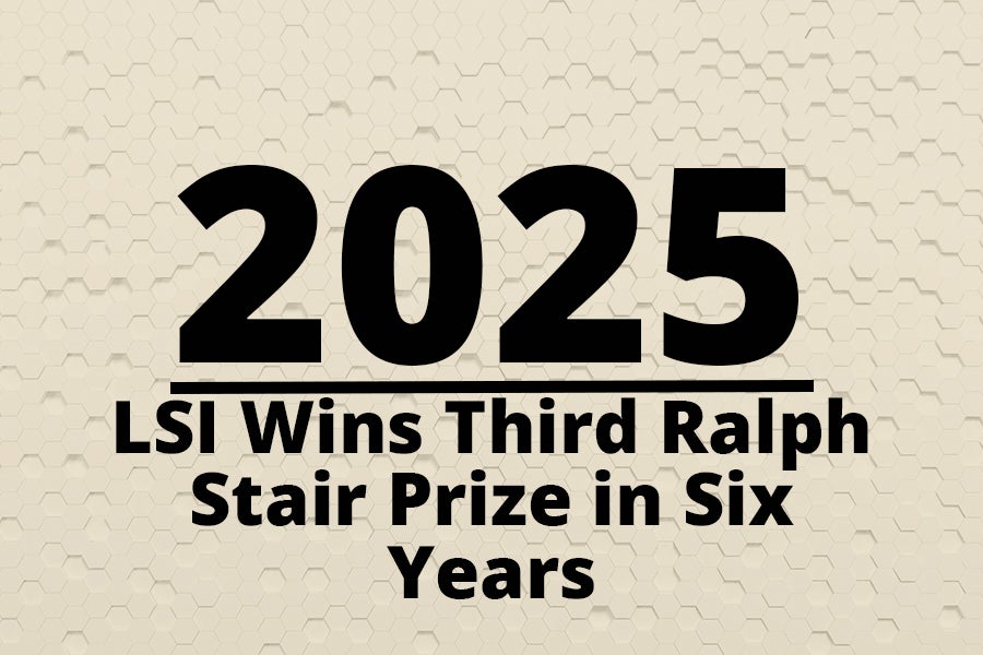 Graphic says 2025 LSI wins third Ralph Stair Prize in six years