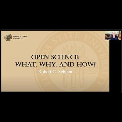 Screen shot of a Zoom presentation. Dr. Rob Schoen is in the top right corner next to a slide that says "Open Science: What, Why, and How?"  