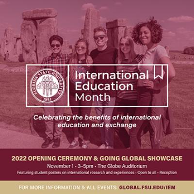 Graphic with a photo of FSU students in front of Stonehenge with a Garnet overlay, the FSU seal and text that says International Education Month - Celebrating the benefits of international education and exchange