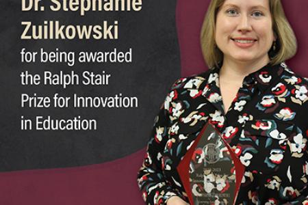 Graphic featuring Dr. Zuilkowski posing with a trophy. The text reads 'Congratulations Dr. Stephanie Zuilkowski for being awarded the Ralph Stair Prize for Innovation in Education'.